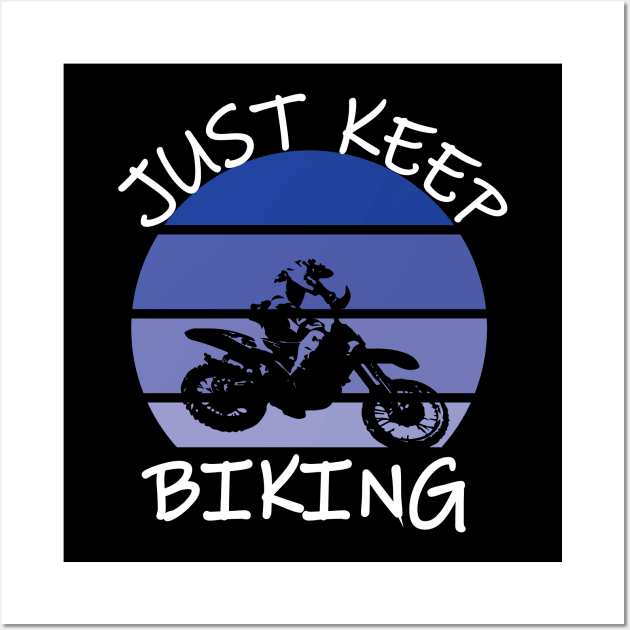 Just Keep Biking Wall Art by Mathew Graphic